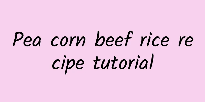 Pea corn beef rice recipe tutorial