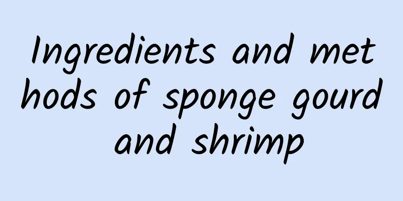 Ingredients and methods of sponge gourd and shrimp