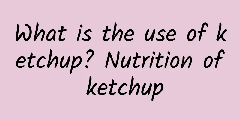 What is the use of ketchup? Nutrition of ketchup