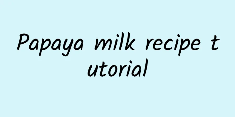 Papaya milk recipe tutorial