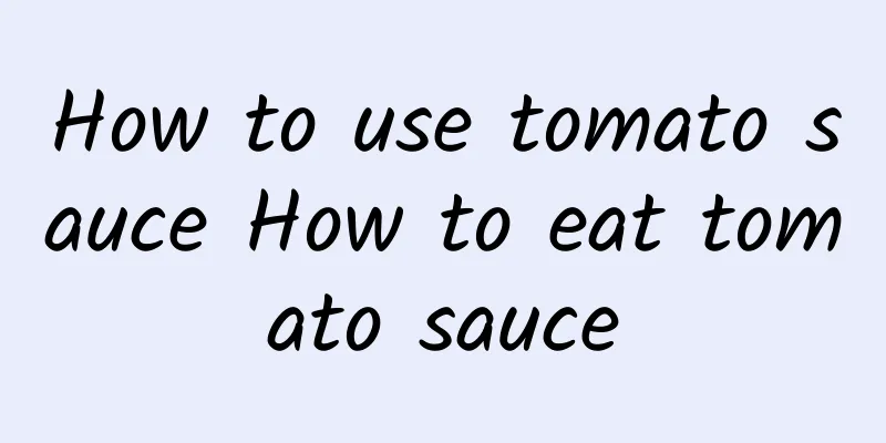 How to use tomato sauce How to eat tomato sauce