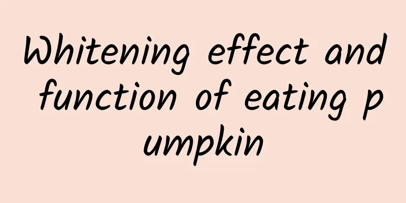 Whitening effect and function of eating pumpkin