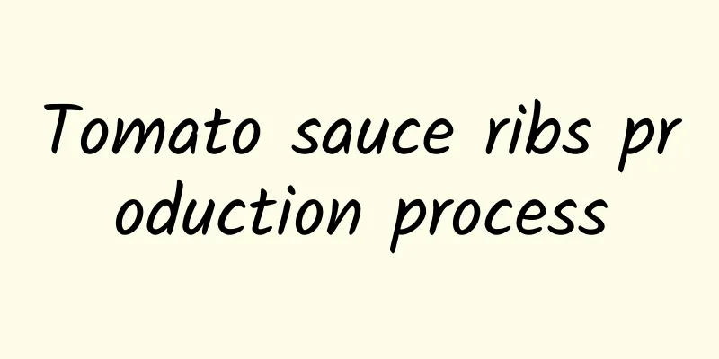 Tomato sauce ribs production process