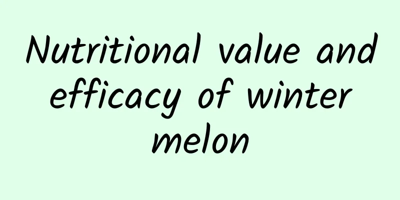 Nutritional value and efficacy of winter melon