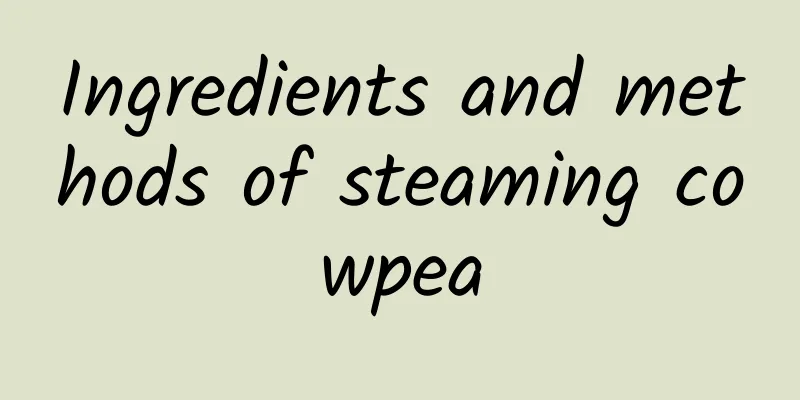 Ingredients and methods of steaming cowpea