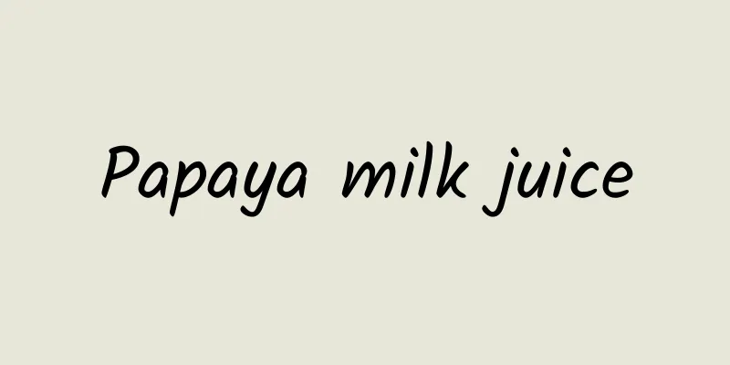 Papaya milk juice