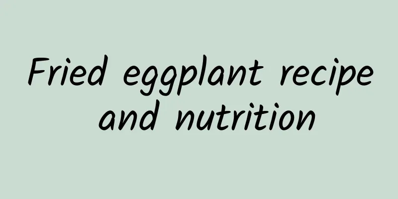 Fried eggplant recipe and nutrition