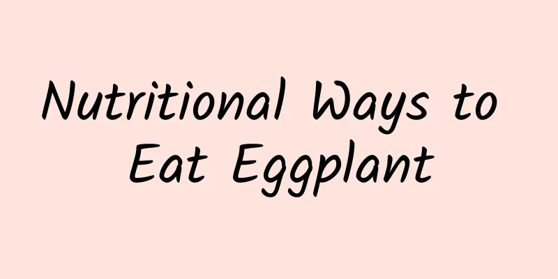 Nutritional Ways to Eat Eggplant