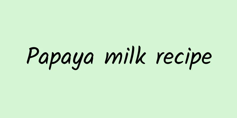 Papaya milk recipe