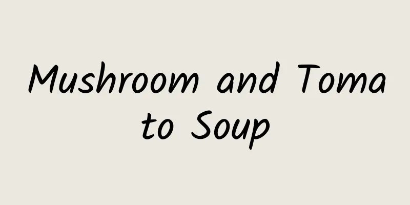 Mushroom and Tomato Soup