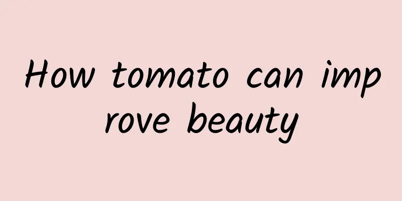 How tomato can improve beauty