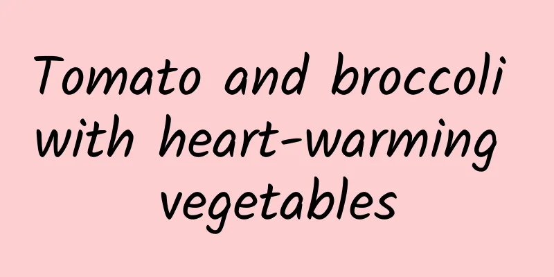 Tomato and broccoli with heart-warming vegetables