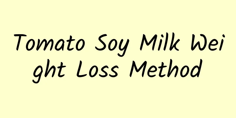 Tomato Soy Milk Weight Loss Method