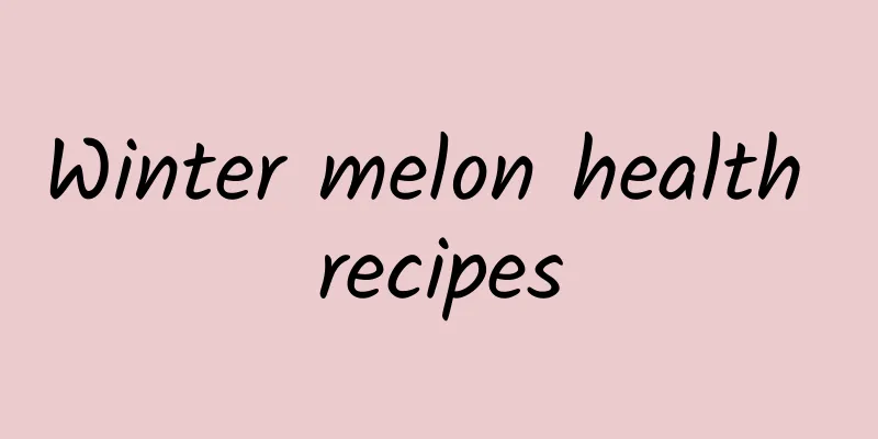 Winter melon health recipes