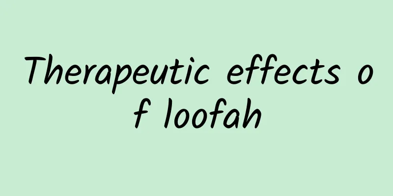 Therapeutic effects of loofah