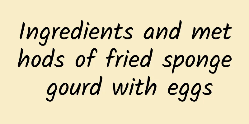 Ingredients and methods of fried sponge gourd with eggs