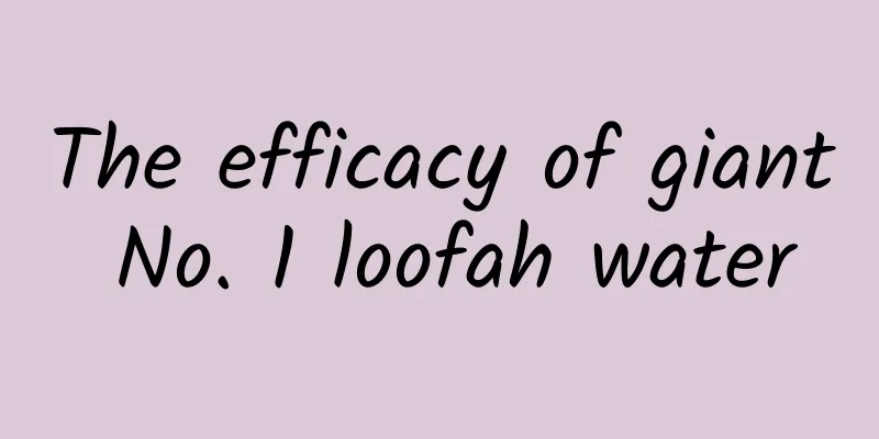 The efficacy of giant No. 1 loofah water