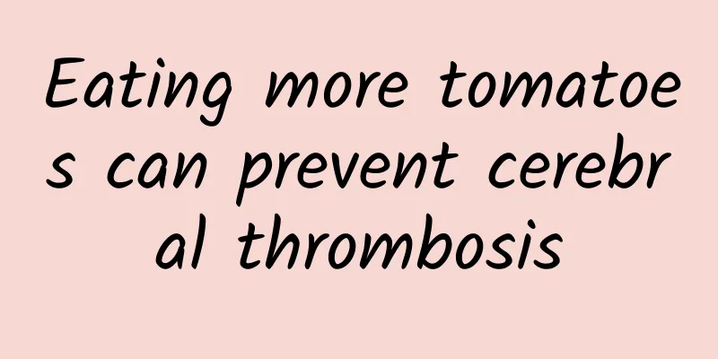 Eating more tomatoes can prevent cerebral thrombosis