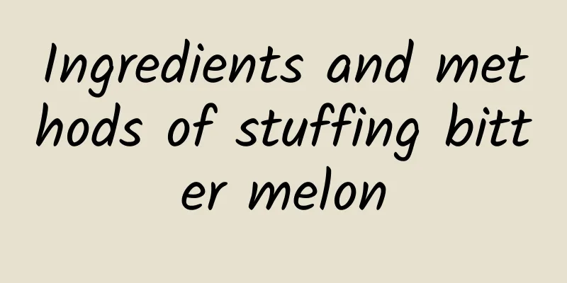 Ingredients and methods of stuffing bitter melon