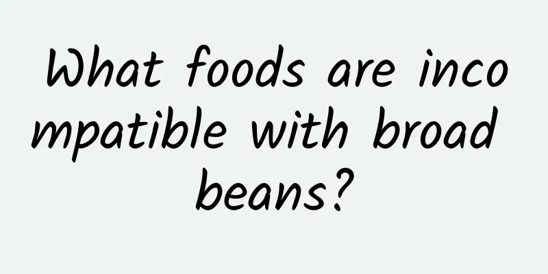 What foods are incompatible with broad beans?