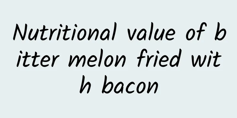 Nutritional value of bitter melon fried with bacon