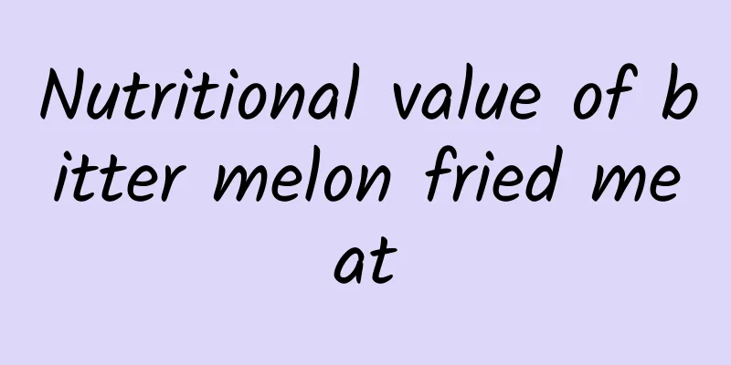 Nutritional value of bitter melon fried meat