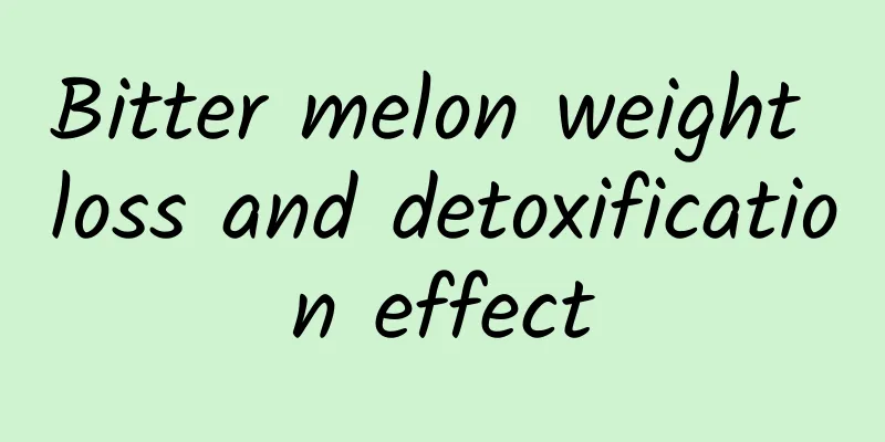 Bitter melon weight loss and detoxification effect