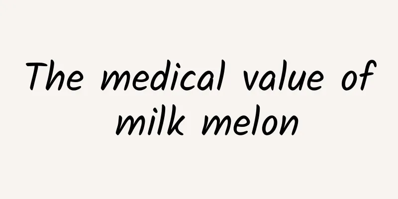 The medical value of milk melon