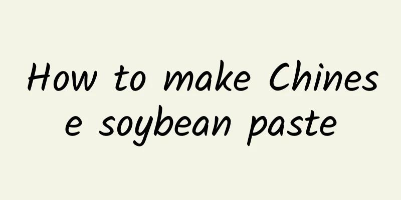 How to make Chinese soybean paste