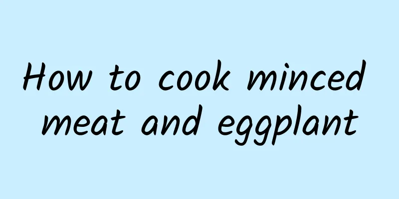 How to cook minced meat and eggplant