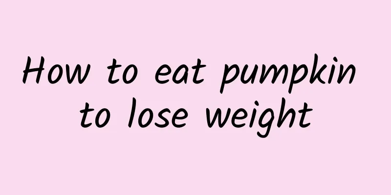 How to eat pumpkin to lose weight