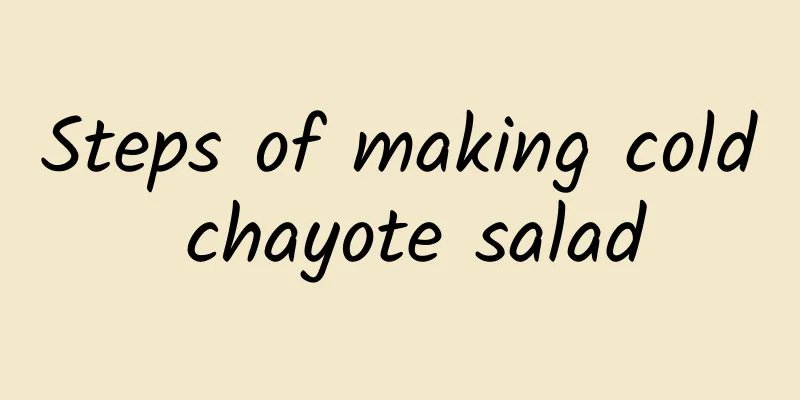 Steps of making cold chayote salad