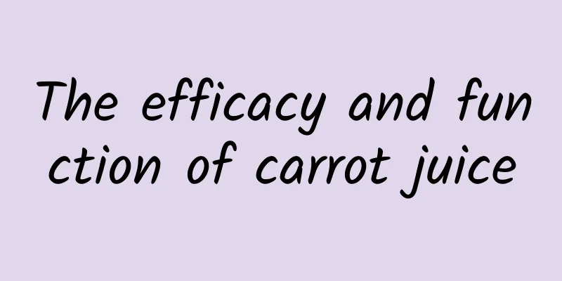 The efficacy and function of carrot juice