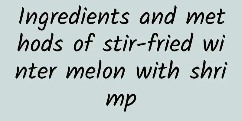 Ingredients and methods of stir-fried winter melon with shrimp