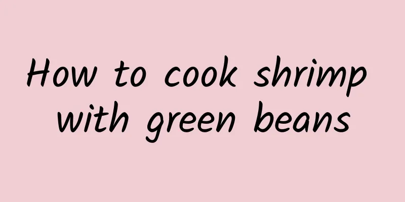 How to cook shrimp with green beans