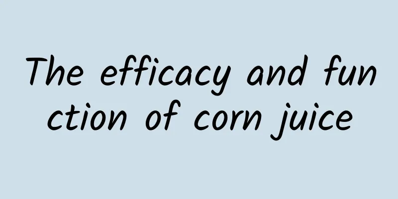 The efficacy and function of corn juice