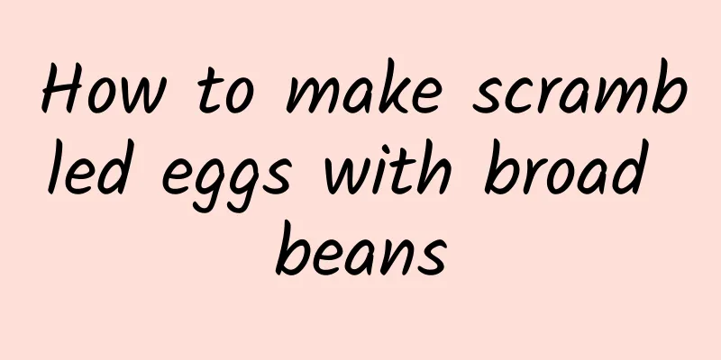 How to make scrambled eggs with broad beans