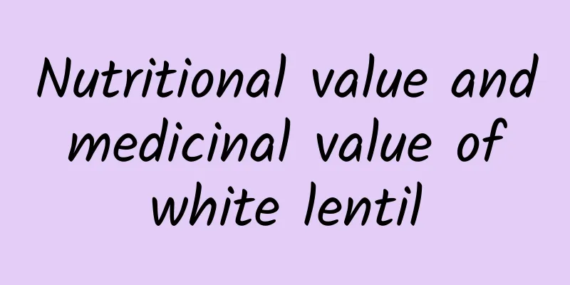 Nutritional value and medicinal value of white lentil