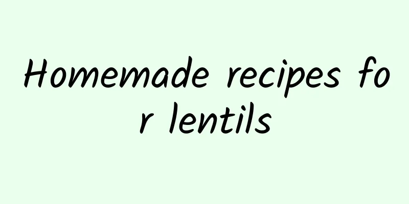 Homemade recipes for lentils