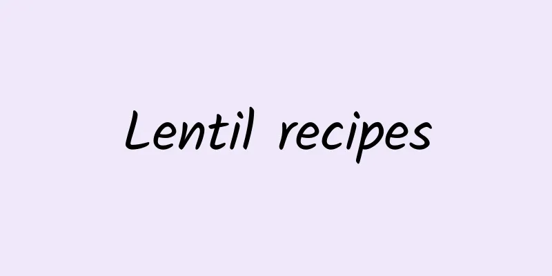 Lentil recipes