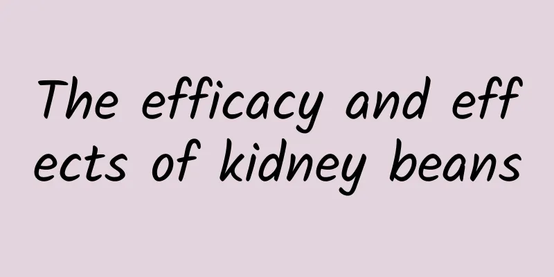 The efficacy and effects of kidney beans