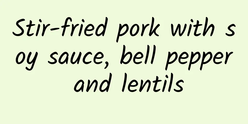 Stir-fried pork with soy sauce, bell pepper and lentils