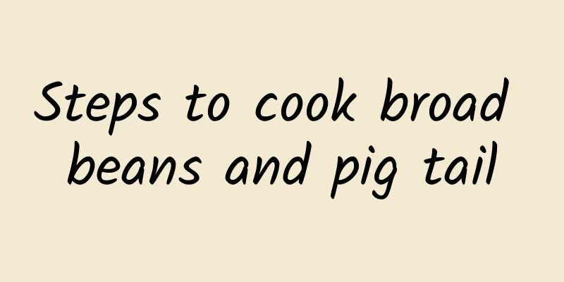 Steps to cook broad beans and pig tail