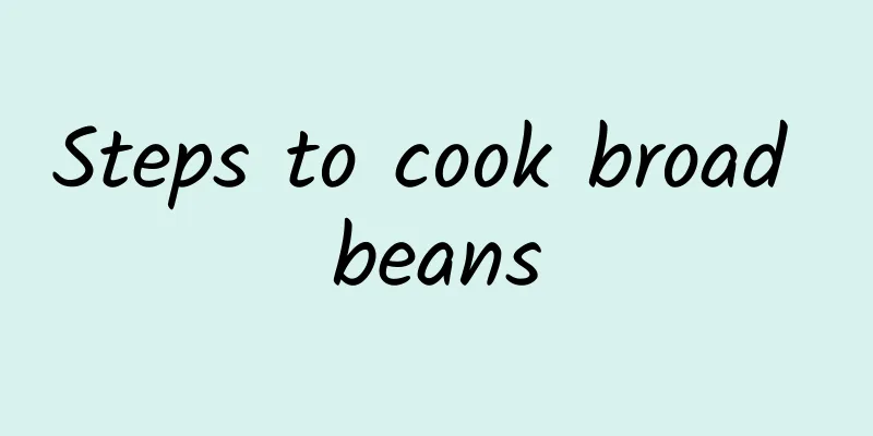 Steps to cook broad beans