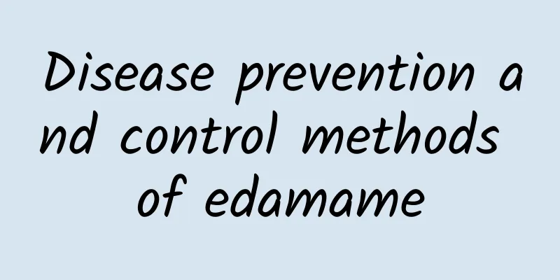 Disease prevention and control methods of edamame