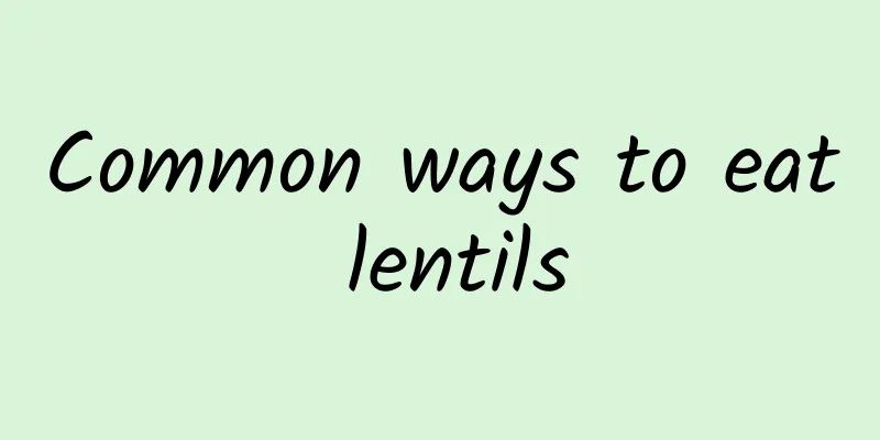 Common ways to eat lentils