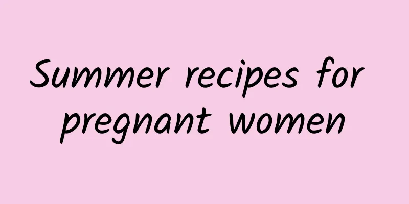 Summer recipes for pregnant women