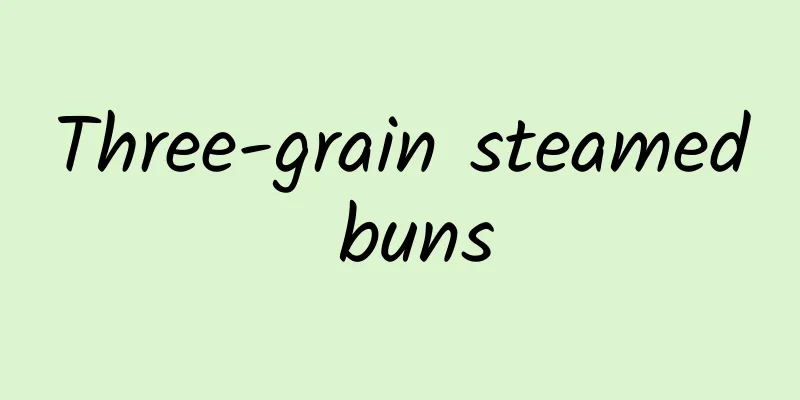 Three-grain steamed buns