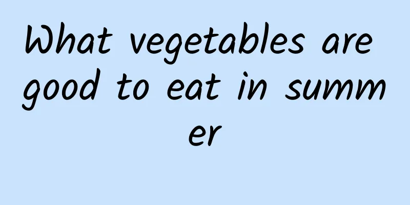 What vegetables are good to eat in summer