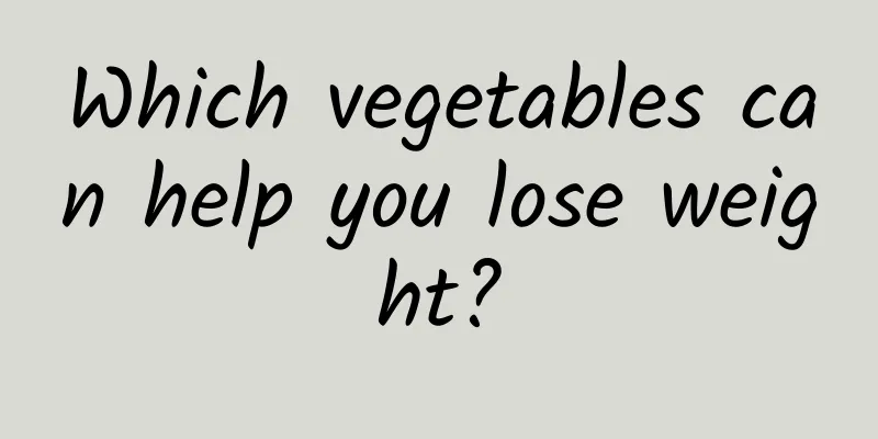 Which vegetables can help you lose weight?